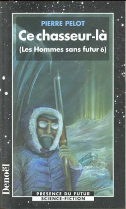 Les hommes sans futur Tome 6 : ce chasseur-là