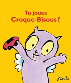 Tu joues Croque-Bisous ?