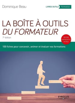 La boîte à outils du formateur - 100 fiches pour concevoir, animer et évaluer vos formations (7e édition)