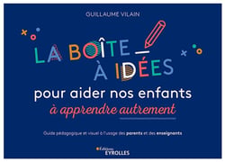 La boîte à idées pour aider nos enfants à apprendre autrement
