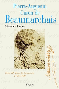 Pierre-Augustin Caron de Beaumarchais, tome 3