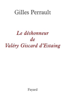 Le déshonneur de Valéry Giscard d'Estaing