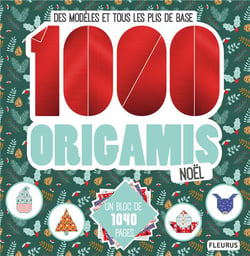 1000 origamis Noël - des modèles et tous les plis de base