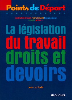 La legislation du travail - droits & devoirs