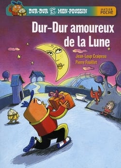 Dur-dur et mon-poussin - dur-dur, amoureux de la lune