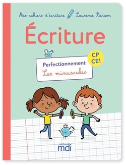 Mes cahiers d'écriture : CP/CE1 : perfectionnement : les minuscules (édition 2018)