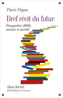 Bref récit du futur - prospective 2050 - science et société