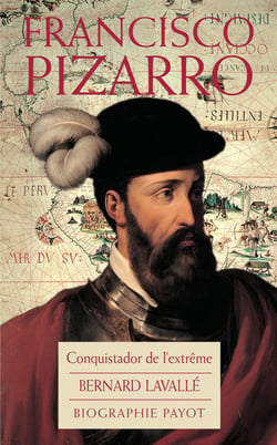 Francisco Pizarro, conquistador de l'extrême