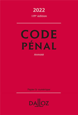 Code pénal 2022, annoté. 119e éd.