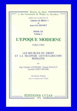 L'époque moderne 1563-1789 - les sources du droit et de la seconde centralisation romaine