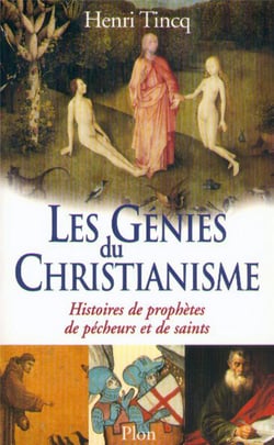Les génies du christianisme - histoires de prophètes de pécheurs et de saints