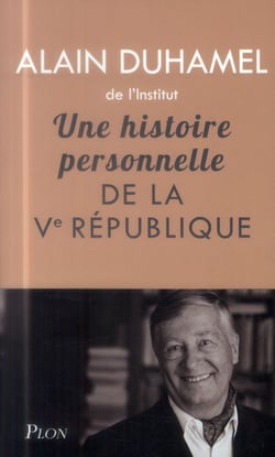 Une histoire personnelle de la Ve république