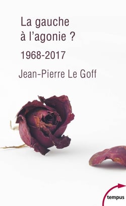 La gauche à l'agonie, 1968-2017