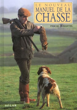Le Nouveau Manuel De La Chasse
