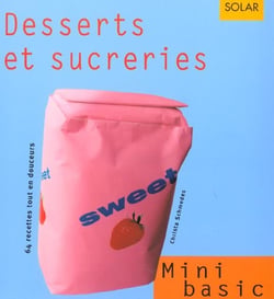 DESSERTS ET SUCRERIES : 64 RECETTES TOUT EN DOUCEU