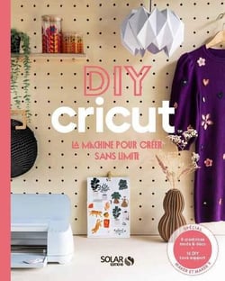 DIY avec cricut : la machine pour créer sans limite