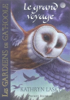 Les Gardiens De Ga'Hoole Tome 2 : Le Grand Voyage