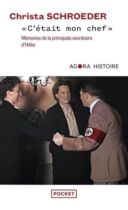 "C'était mon chef" : Mémoires de la principale secrétaire d'Hitler