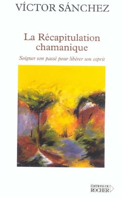 La recapitulation chamanique