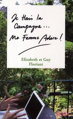 Je hais la campagne, ma femme adore !