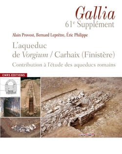 Supplément Gallia Tome 61 - l'aqueduc romain de Carhaix