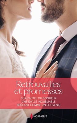 Retrouvailles et promesses : Sur l'autel du bonheur, Une idylle inoubliable, Brûlant comme un souvenir