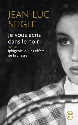 Je vous écris dans le noir : Iphigénie, ou les effets de la chasse