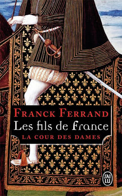 La cour des dames Tome 2 - les fils de France