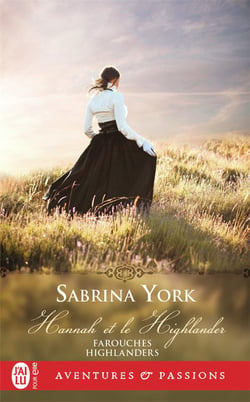 Farouches Highlanders Tome 1 : Hannah et le Highlander