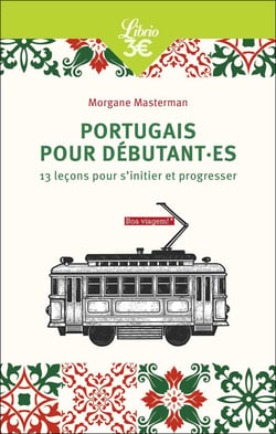 Le portugais pour débutant.es : 13 leçons pour s'initier et progresser