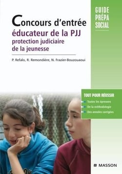 Concours d'entrée - éducateur de la PJJ, protection judiciaire de la jeunesse (2e édition)