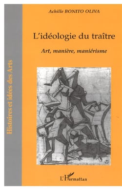 L'ideologie du traitre - art, maniere, manierisme