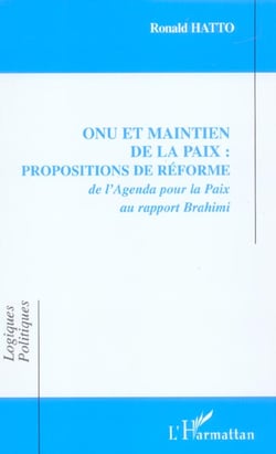 Onu et maintien de la paix : propositions de reforme - de l'agenda pour la paix au rapport brahimi