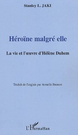 Heroïne malgré elle - la vie et l'oeuvre d'hélène duhem