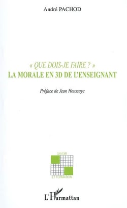 "que dois-je faire ?" - la morale en 3d de l'enseignant