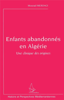 Enfants abandonnés en algérie - une clinique des origines
