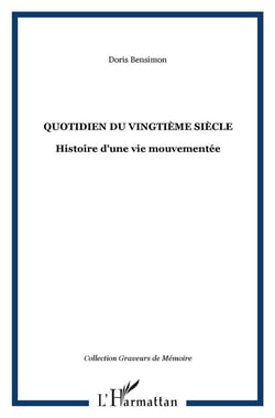 Quotidien du vingtième siècle - histoire d'une vie mouvementée