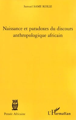 Naissance et paradoxes du discours anthropologique africain