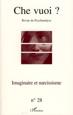 Revue che vuoi Tome 28 : imaginaire et narcissisme