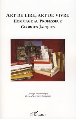 Art de lire, art de vivre - hommage au professeur Georges Jacques