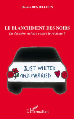Le blanchiment des noirs - la dernière victoire contre le racisme