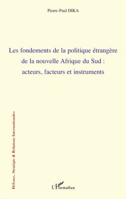 Les fondements de la politique étrangère de la nouvelle Afrique du sud - acteurs, facteurs et instruments