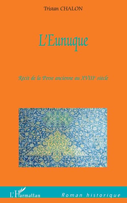 L'eunuque - récit de la Perse ancienne au XVIIIe siècle