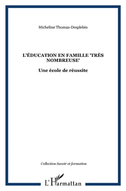 L'éducation en famille "trés nombreuse" - une école de la réussite