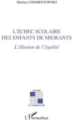 L'échec scolaire des enfants de migrants - l'illusion de l'égalité