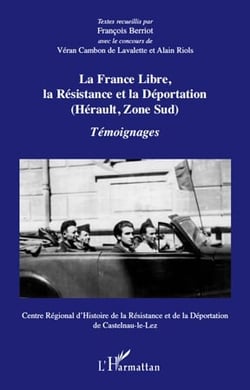La France libre, la résistance et la déportation (Hérault zone sud) - témoignages