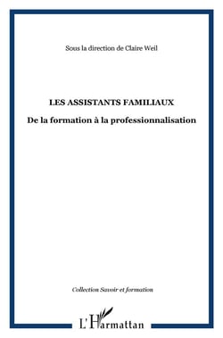 Les assistants familiaux - de la formation à la professionnalisation