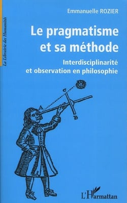 Le pragmatisme et sa méthode - interdisciplinarité et observation en philosophie