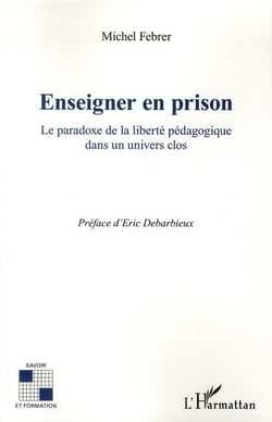 Enseigner en prison - le paradoxe de la liberté pédagogique dans un univers clos