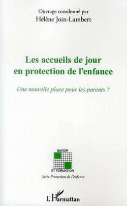 Les accueils de jour en protection de l'enfance - une nouvelle place pour les parents ?